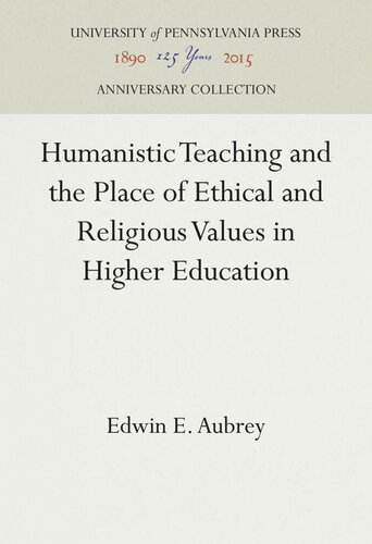 Humanistic Teaching And The Place Of Ethical And Religious Values In Higher Education Edwin E Aubrey