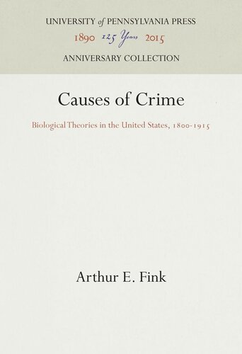 Causes Of Crime Biological Theories In The United States 181915 Arthur E Fink