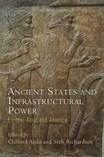 Ancient States And Infrastructural Power Europe Asia And America Clifford Ando Editor Seth Richardson Editor