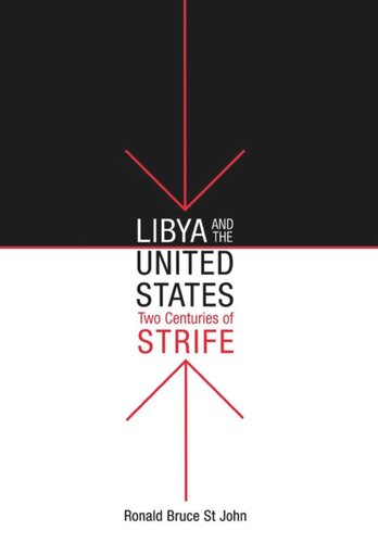 Libya And The United States Two Centuries Of Strife Ronald Bruce St John