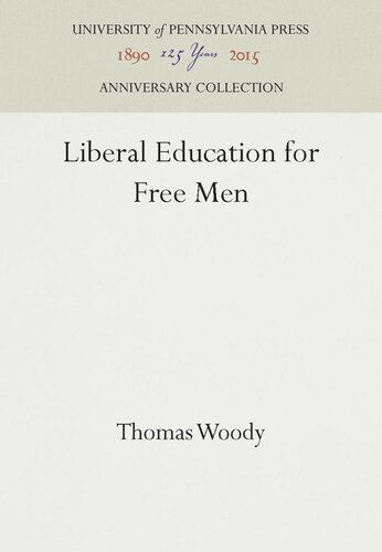 Liberal Education For Free Men Reprint 2016 Thomas Woody