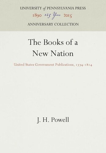 The Books Of A New Nation United States Government Publications 17741814 Reprint 2016 J H Powell