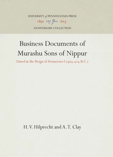 Business Documents Of Murashu Sons Of Nippur Dated In The Reign Of Artaxerxes I 464424 Bc Reprint 2016 H V Hilprecht A T Clay