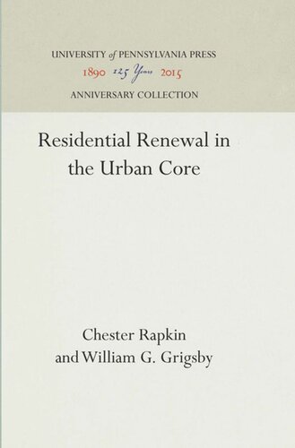 Residential Renewal In The Urban Core Reprint 2016 Chester Rapkin William G Grigsby