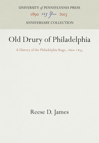 Old Drury Of Philadelphia A History Of The Philadelphia Stage 181835 Reprint 2016 Reese D James
