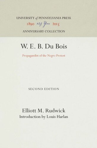 W E B Du Bois Propagandist Of The Negro Movement Reprint 2016 Elliott M Rudwick Louis Harlan