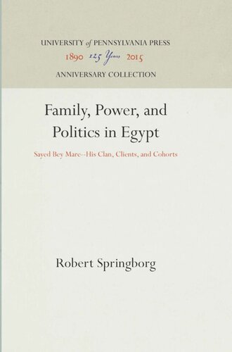 Family Power And Politics In Egypt Sayed Bey Marehis Clan Clients And Cohorts Reprint 2016 Robert Springborg