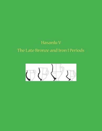 Hasanlu V The Late Bronze And Iron I Periods Michael D Danti Megan Cifarelli