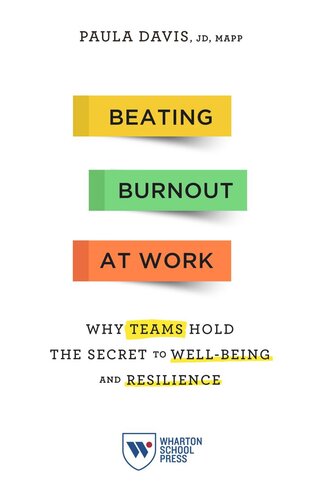Beating Burnout At Work Why Teams Hold The Secret To Wellbeing And Resilience Paula Davis
