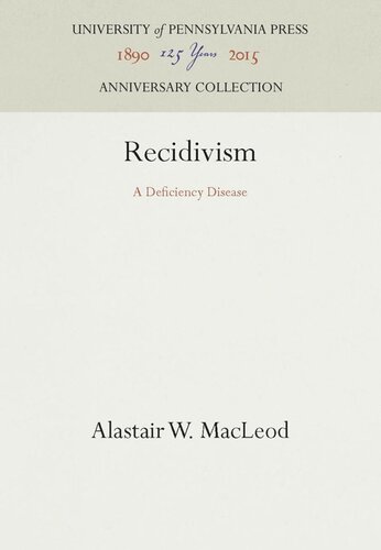 Recidivism A Deficiency Disease Reprint 2016 Alastair W Macleod