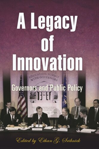 A Legacy Of Innovation Governors And Public Policy Ethan G Sribnick Editor