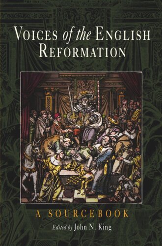 Voices Of The English Reformation A Sourcebook John N King Editor