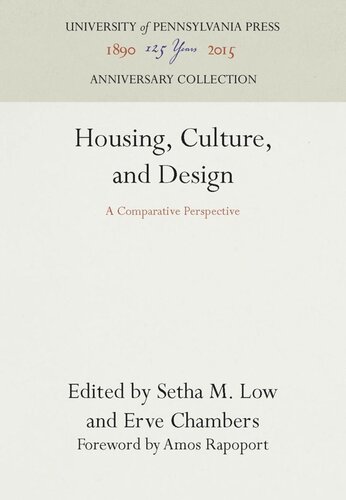 Housing Culture And Design A Comparative Perspective Reprint 2016 Setha M Low Editor Erve Chambers Editor Amos Rapoport Editor