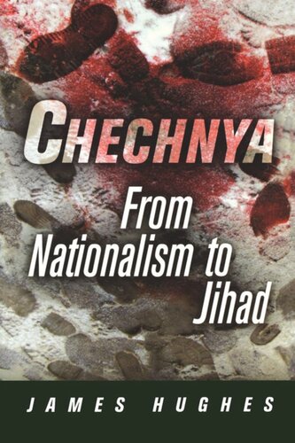 Chechnya From Nationalism To Jihad James Hughes