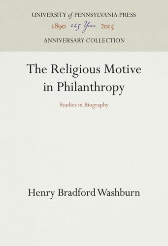 The Religious Motive In Philanthropy Studies In Biography Reprint 2016 Henry Bradford Washburn