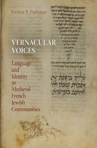 Vernacular Voices Language And Identity In Medieval French Jewish Communities Kirsten A Fudeman
