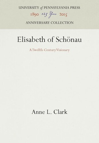 Elisabeth Of Schnau A Twelfthcentury Visionary Reprint 2016 Anne L Clark