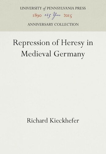 Repression Of Heresy In Medieval Germany Reprint 2016 Richard Kieckhefer