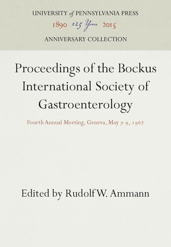 Proceedings Of The Bockus International Society Of Gastroenterology Fourth Annual Meeting Geneva May 79 1962 Reprint 2016 Rudolf W Ammann Editor