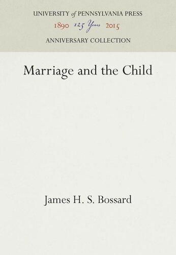 Marriage And The Child Reprint 2016 James H S Bossard