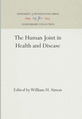 The Human Joint In Health And Disease Reprint 2016 William H Simon Editor