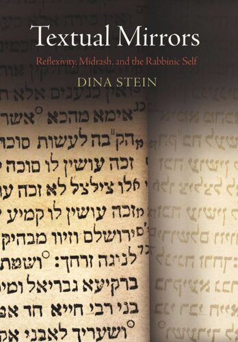 Textual Mirrors Reflexivity Midrash And The Rabbinic Self Dina Stein
