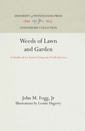 Weeds Of Lawn And Garden A Handbook For Eastern Temperate North America Reprint 2016 John M Fogg Jr