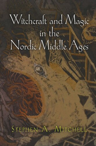 Witchcraft And Magic In The Nordic Middle Ages Stephen A Mitchell