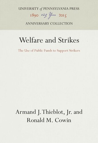 Welfare And Strikes The Use Of Public Funds To Support Strikers Armand J Thieblot