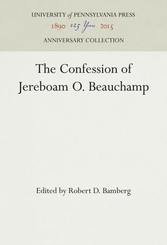 The Confession Of Jereboam O Beauchamp Reprint 2016 Jereboam O Beauchamp Editor Ann Beauchamp Editor Robert D Bamberg Editor