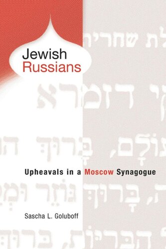 Jewish Russians Upheavals In A Moscow Synagogue Sascha L Goluboff