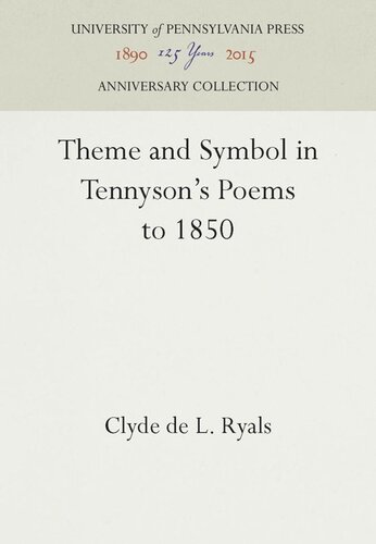 Theme And Symbol In Tennysons Poems To 1850 Reprint 2016 Clyde De L Ryals