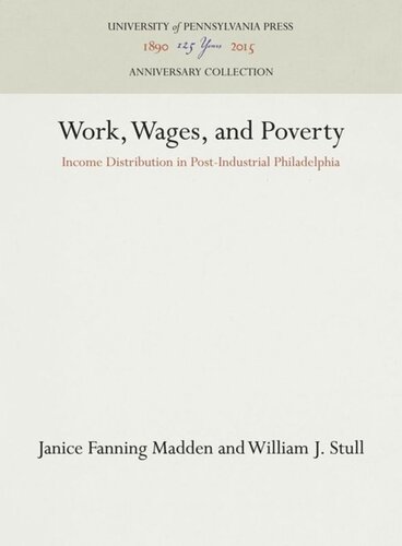 Work Wages And Poverty Income Distribution In Postindustrial Philadelphia Janice Fanning Madden William J Stull
