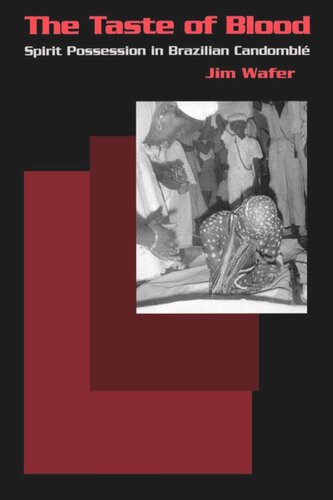 The Taste Of Blood Spirit Possession In Brazilian Candomble Jim Wafer