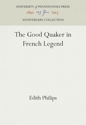 The Good Quaker In French Legend Reprint 2016 Edith Philips