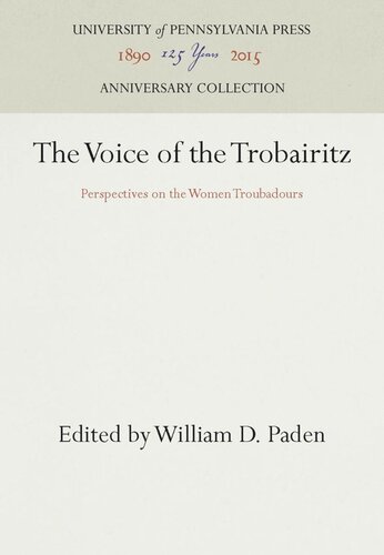 The Voice Of The Trobairitz Perspectives On The Women Troubadours Reprint 2016 William D Paden Editor