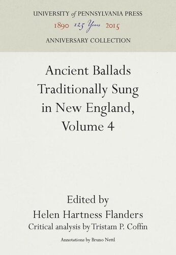 Ancient Ballads Traditionally Sung In New England Volume 4 Ballads 25295 Reprint 2016 Helen Hartness Flanders Editor Tristram P Coffin Editor Bruno Nettl Editor