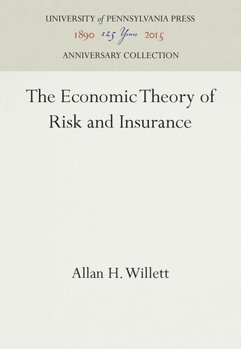 The Economic Theory Of Risk And Insurance Reprint 2016 Allan H Willett