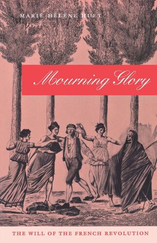 Mourning Glory The Will Of The French Revolution Mariehlne Huet