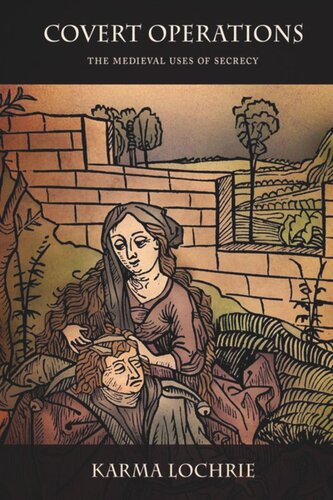 Covert Operations The Medieval Uses Of Secrecy Karma Lochrie
