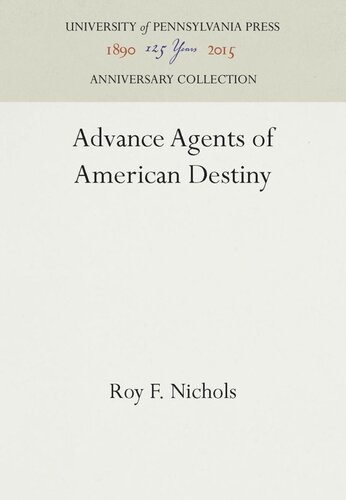 Advance Agents Of American Destiny Reprint 2016 Roy F Nichols