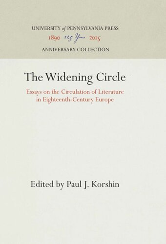 The Widening Circle Essays On The Circulation Of Literature In Eighteenthcentury Europe Reprint 2016 Paul J Korshin Editor
