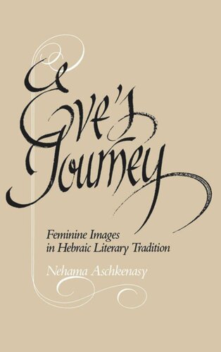 Eves Journey Feminine Images In Hebraic Literary Tradition Nehama Aschkenasy
