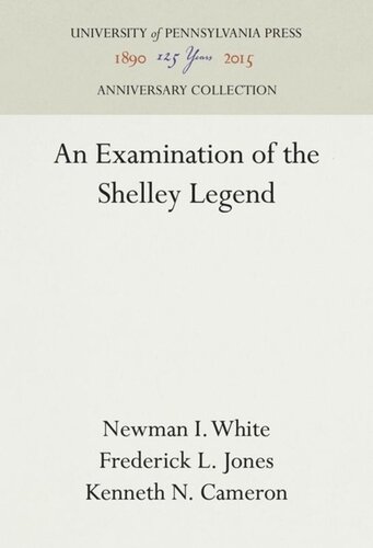 An Examination Of The Shelley Legend Reprint 2016 Newman I White Frederick L Jones Kenneth N Cameron