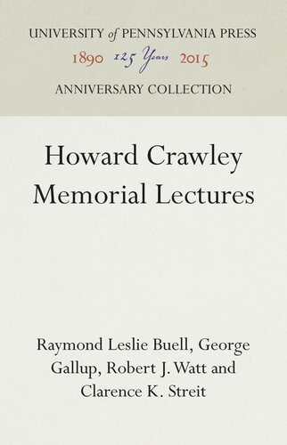 Howard Crawley Memorial Lectures Raymond Leslie Buell George Gallup Robert J Watt Clarence K Streit