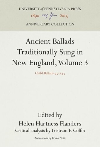 Ancient Ballads Traditionally Sung In New England Volume 3 Child Ballads 95243 Helen Hartness Flanders Editor Tristram P Coffin Editor Bruno Nettl Editor