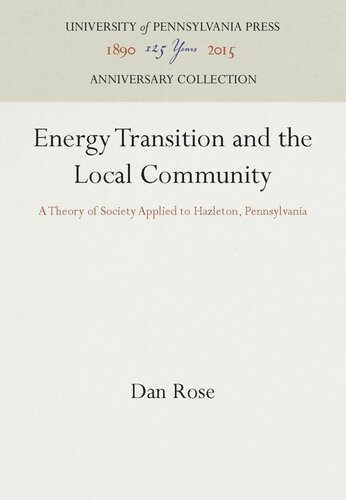 Energy Transition And The Local Community A Theory Of Society Applied To Hazleton Pennsylvania Reprint 2016 Dan Rose