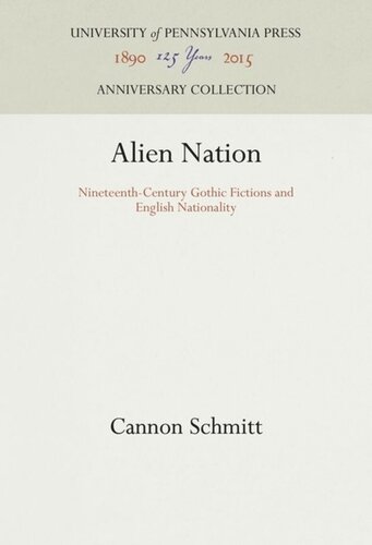 Alien Nation Nineteenthcentury Gothic Fictions And English Nationality Cannon Schmitt