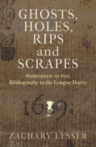 Ghosts Holes Rips And Scrapes Shakespeare In 1619 Bibliography In The Longue Dure Zachary Lesser