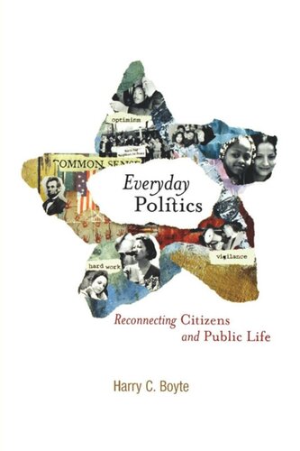 Everyday Politics Reconnecting Citizens And Public Life Harry C Boyte